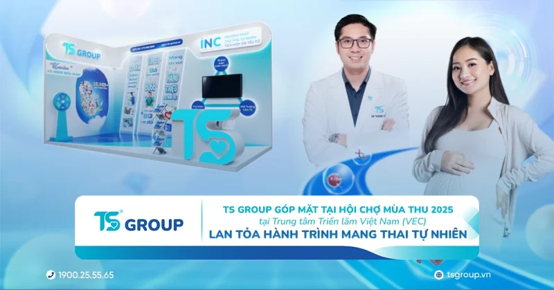 TS Group góp mặt tại Hội chợ Mùa Thu 2025 tại Trung tâm Triển lãm Việt Nam (VEC) – Lan tỏa hành trình mang thai tự nhiên