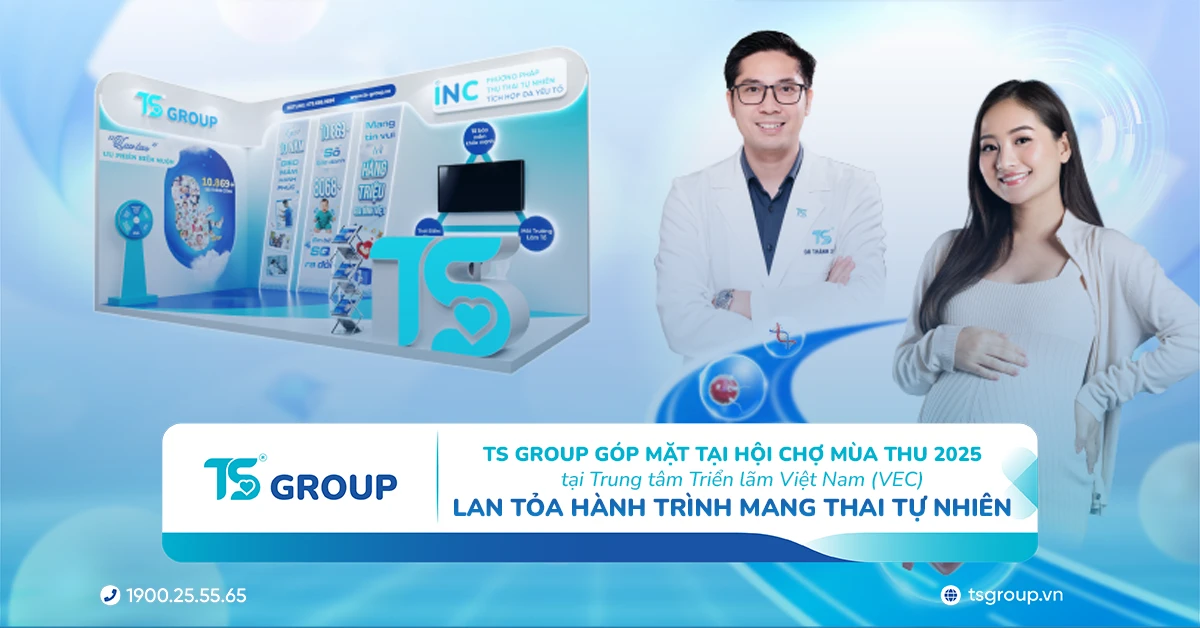 TS Group góp mặt tại Hội chợ Mùa Thu 2025 tại Trung tâm Triển lãm Việt Nam (VEC) – Lan tỏa hành trình mang thai tự nhiên
