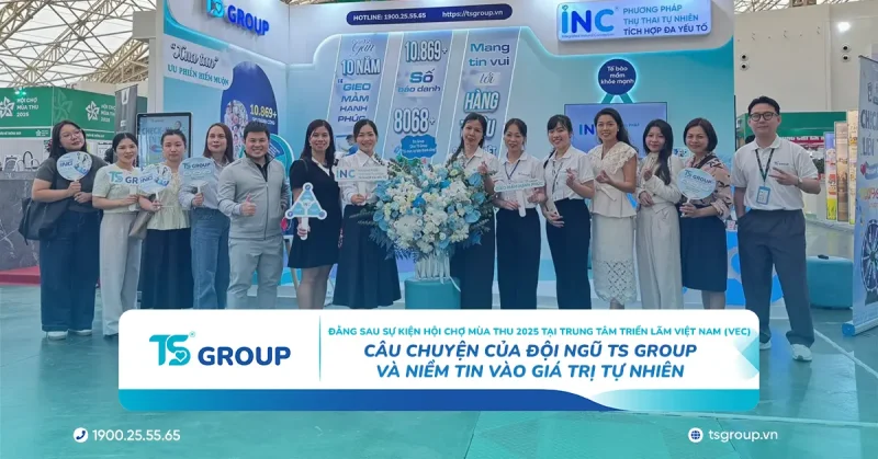Đằng sau sự kiện Hội chợ mùa thu 2025 tại Trung tâm Triển lãm Việt Nam (VEC): Câu chuyện của đội ngũ TS Group và niềm tin vào giá trị tự nhiên
