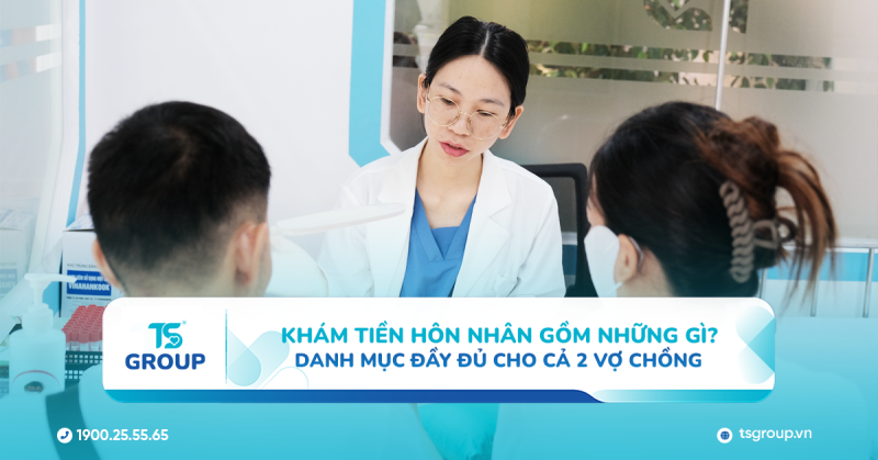 Khám tiền hôn nhân gồm những gì? Danh mục đầy đủ cho cả 2 vợ chồng