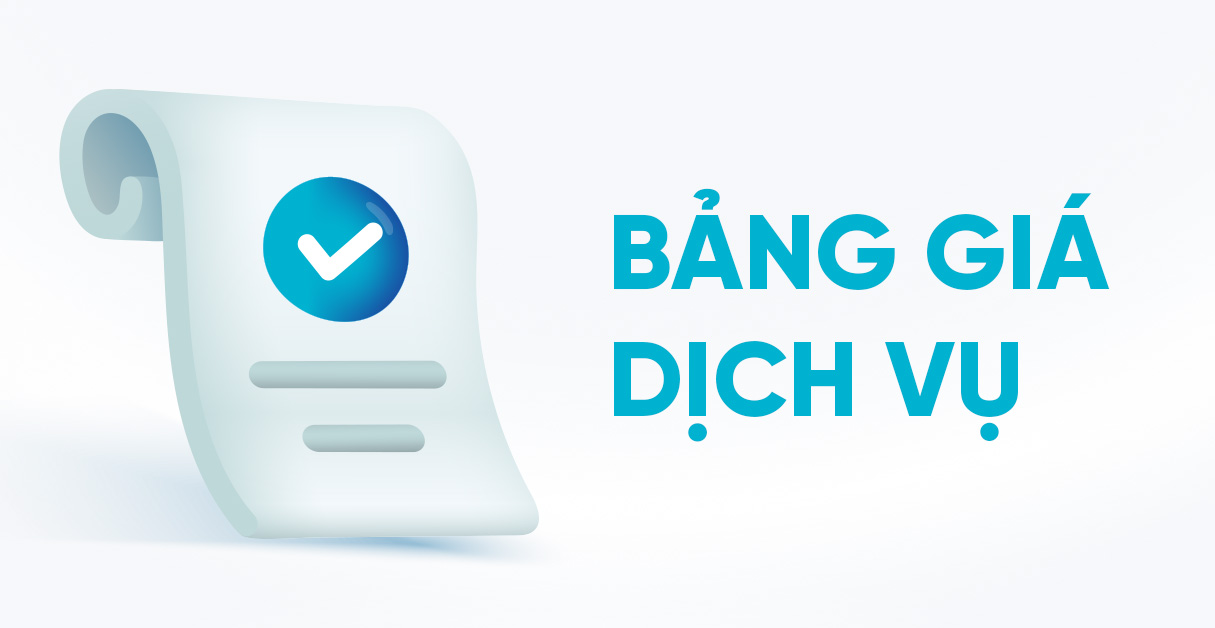 Bảng giá dịch vụ Bảng giá dịch vụ