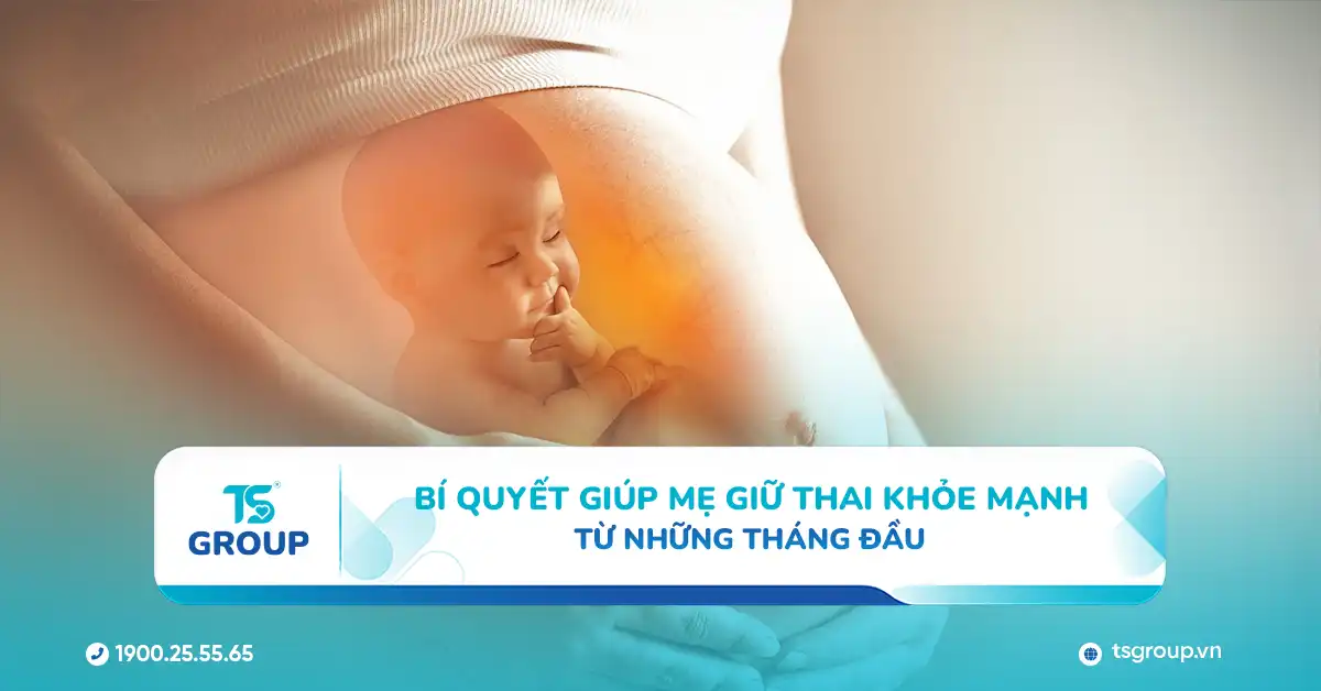 Bí quyết giúp mẹ giữ thai khỏe mạnh từ những tháng đầu
