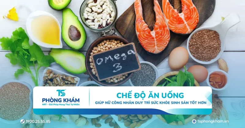 Chế độ ăn uống giúp nữ công nhân duy trì sức khỏe sinh sản tốt hơn