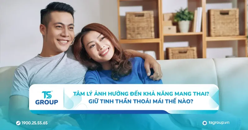 Tâm lý ảnh hưởng đến khả năng mang thai? Giữ tinh thần thoải mái thế nào?