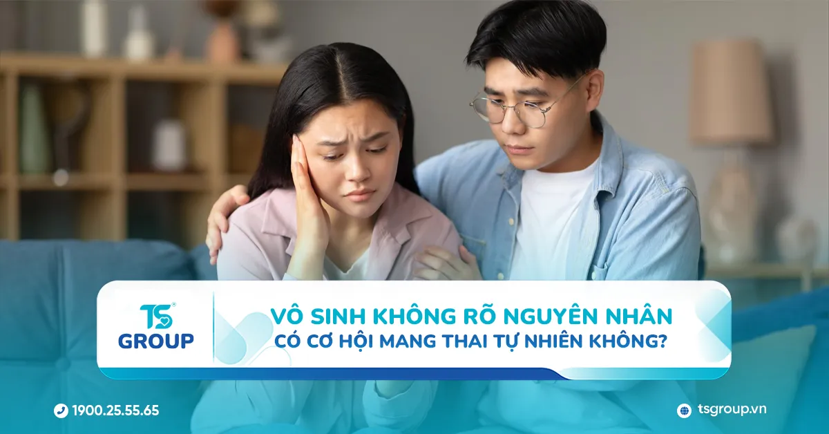 Vô sinh không rõ nguyên nhân – Có cơ hội mang thai tự nhiên không?