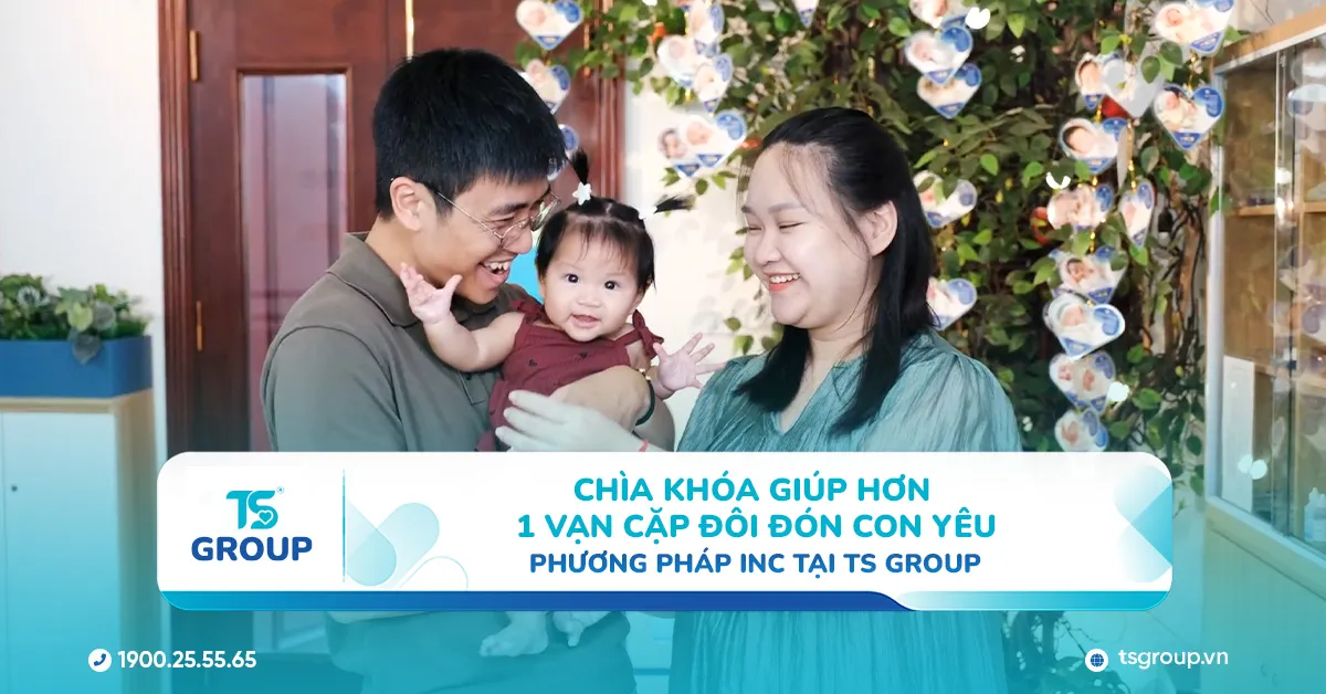 Chìa khóa giúp hơn 1 vạn cặp đôi đón con yêu – Phương pháp INC tại TS Group