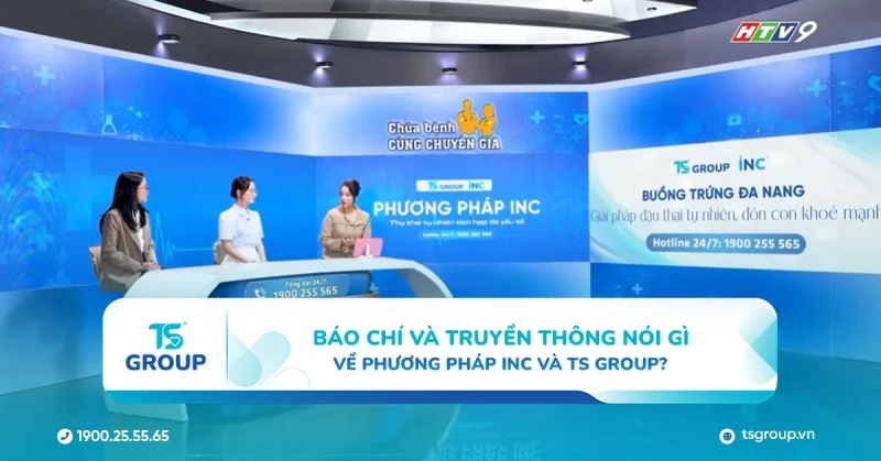 Báo chí và truyền thông nói gì về phương pháp INC và TS Group