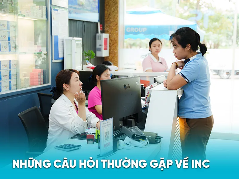 Những câu hỏi thường gặp về INC