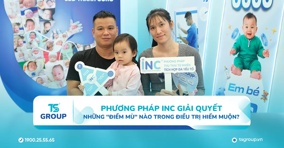 Phương pháp INC giải quyết những “điểm mù” nào trong hành trình hỗ trợ vợ chồng hiếm muộn?